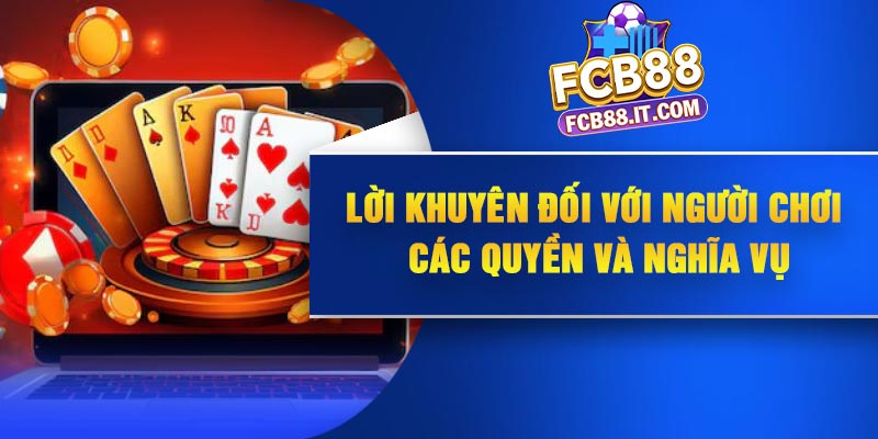 Lời khuyên đối với người chơi các quyền và nghĩa vụ