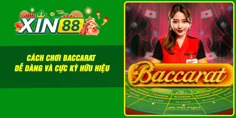 Cách chơi baccarat dễ dàng và cực kỳ hữu hiệu